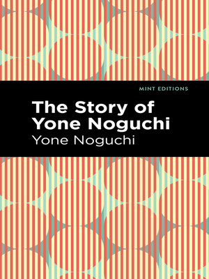 cover image of The Story of Yone Noguchi